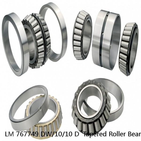 LM 767749 DW/10/10 D  Tapered Roller Bearings