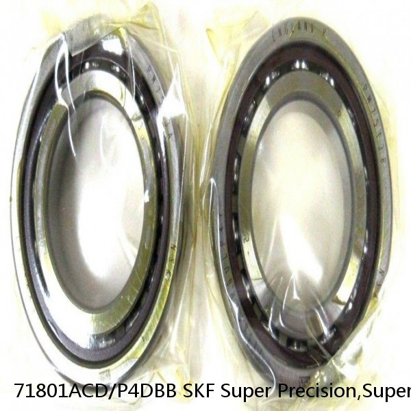 71801ACD/P4DBB SKF Super Precision,Super Precision Bearings,Super Precision Angular Contact,71800 Series,25 Degree Contact Angle